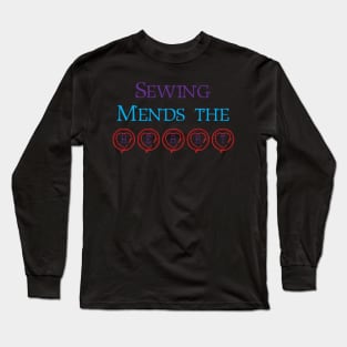 Sewing Mends The Heart Long Sleeve T-Shirt